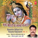 Baanke Bihari Ke Nayna Kajraare Vol-5 - Bhaiya Krishan Das Song Download